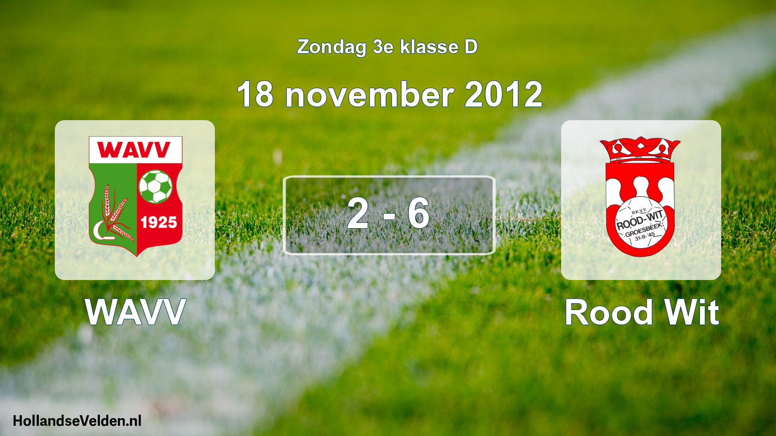 Total number of matches played: WAVV - Rood Wit 2 - 6 (18 November 2012)