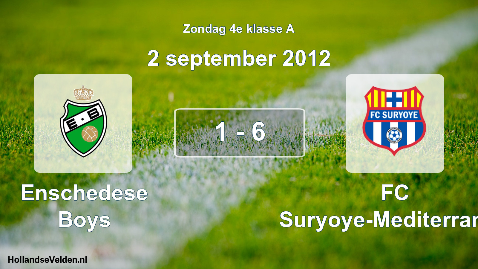Total number of matches played: Enschedese Boys - FC Suryoye-Mediterraneo 1 - 6 (2 September 2012)