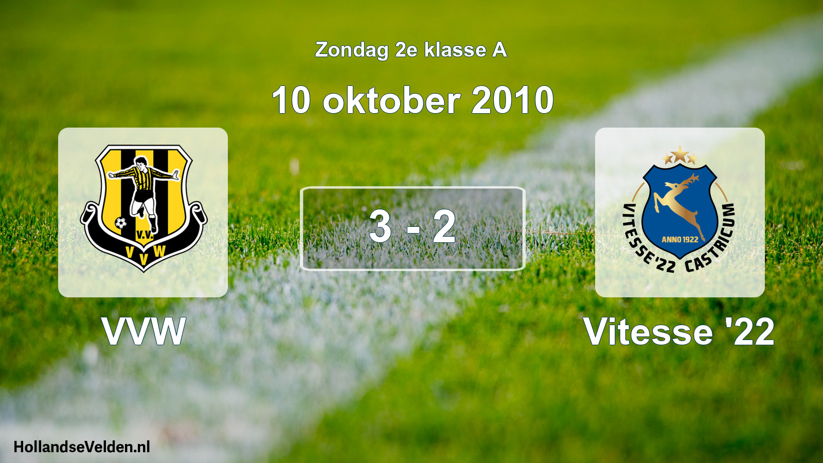 Total number of matches played: VVW - Vitesse '22 3 - 2 (10 October 2010)