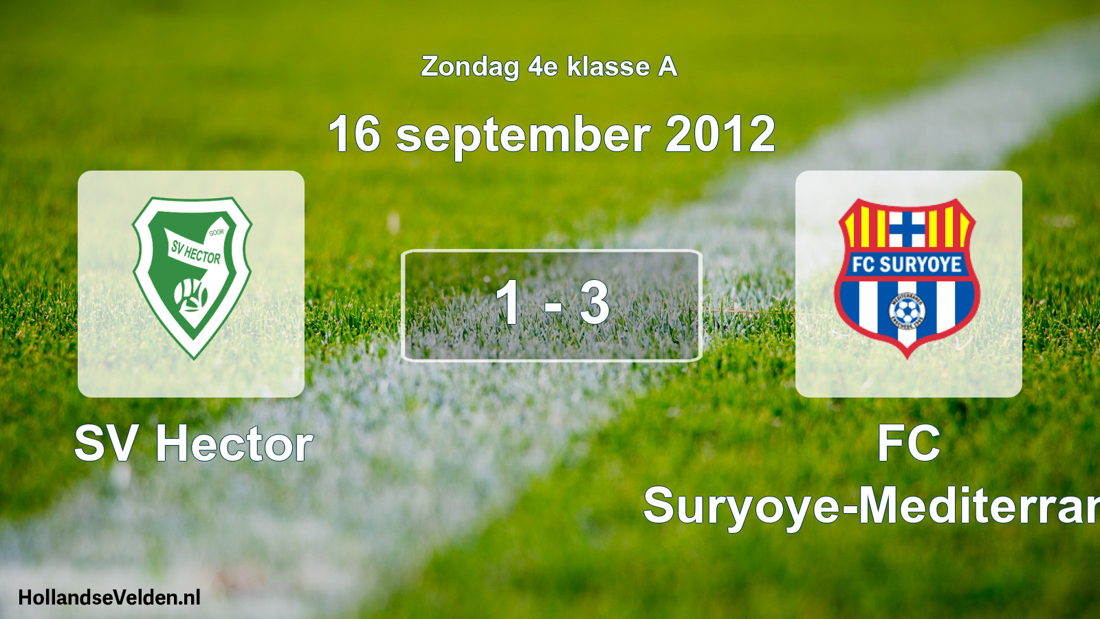 Total number of matches played: SV Hector - FC Suryoye-Mediterraneo 1 - 3 (16 September 2012)