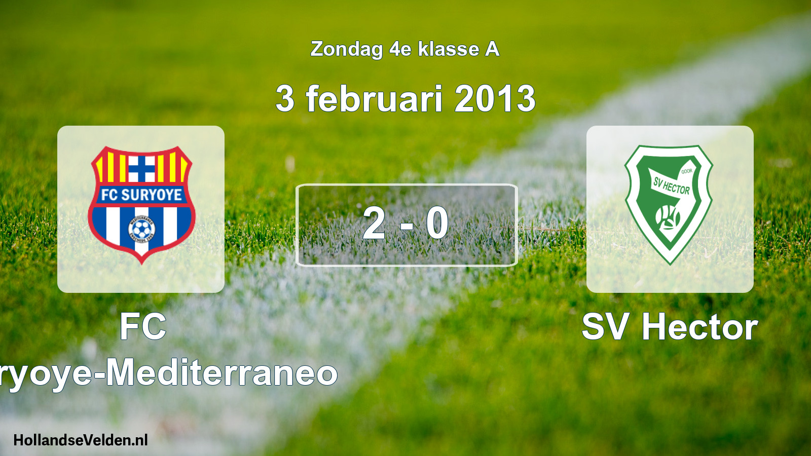 Total number of matches played: FC Suryoye-Mediterraneo - SV Hector 2 - 0 (3 February 2013)