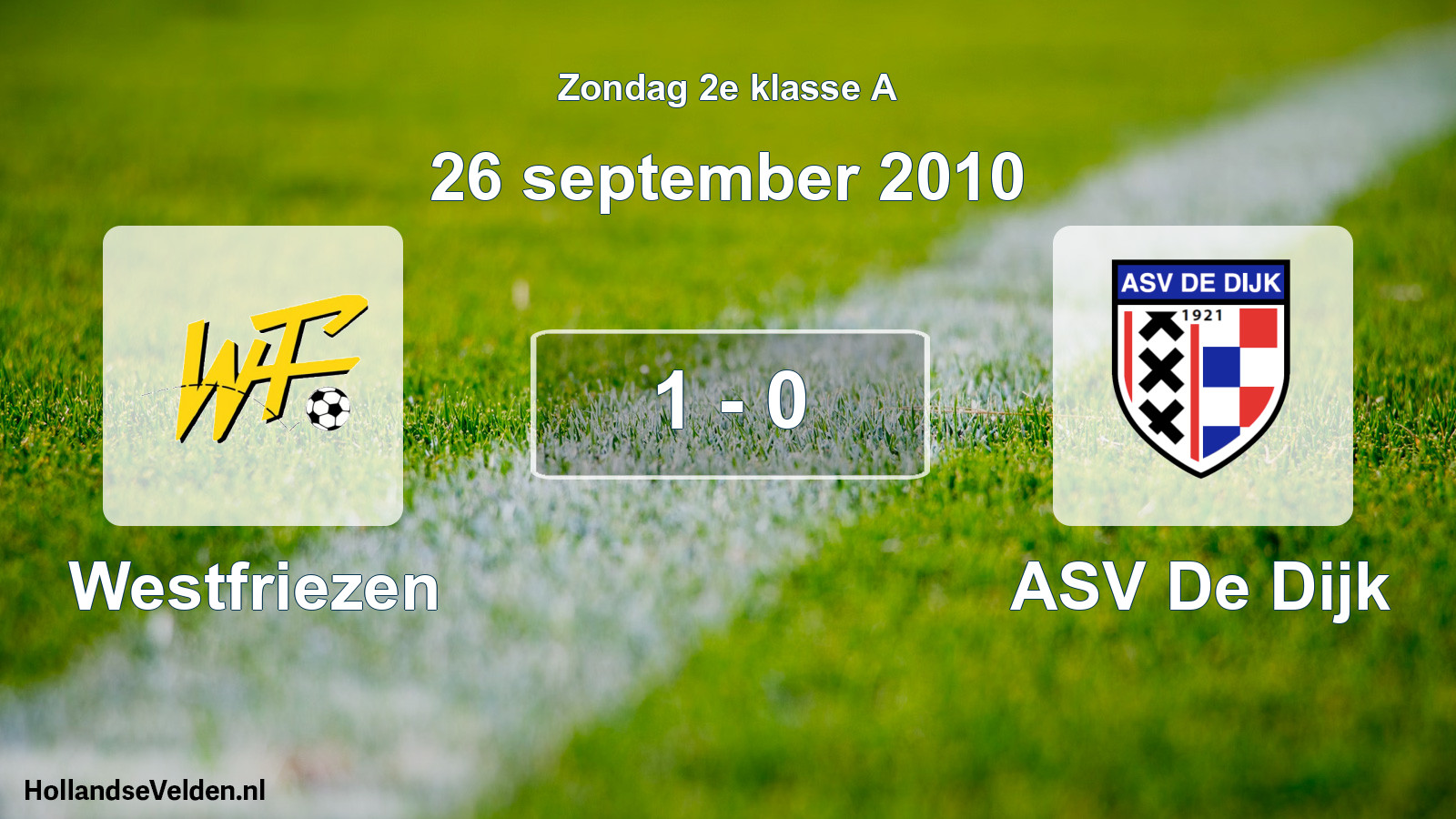 Total number of matches played: Westfriezen - ASV De Dijk 1 - 0 (26 September 2010)