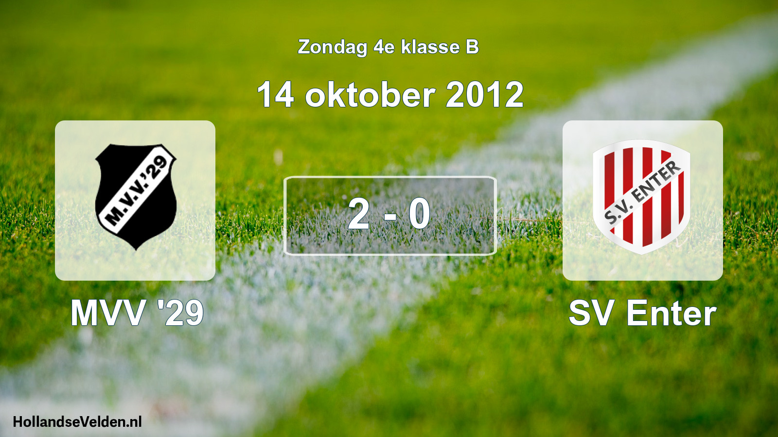Total number of matches played: MVV '29 - SV Enter 2 - 0 (14 October 2012)