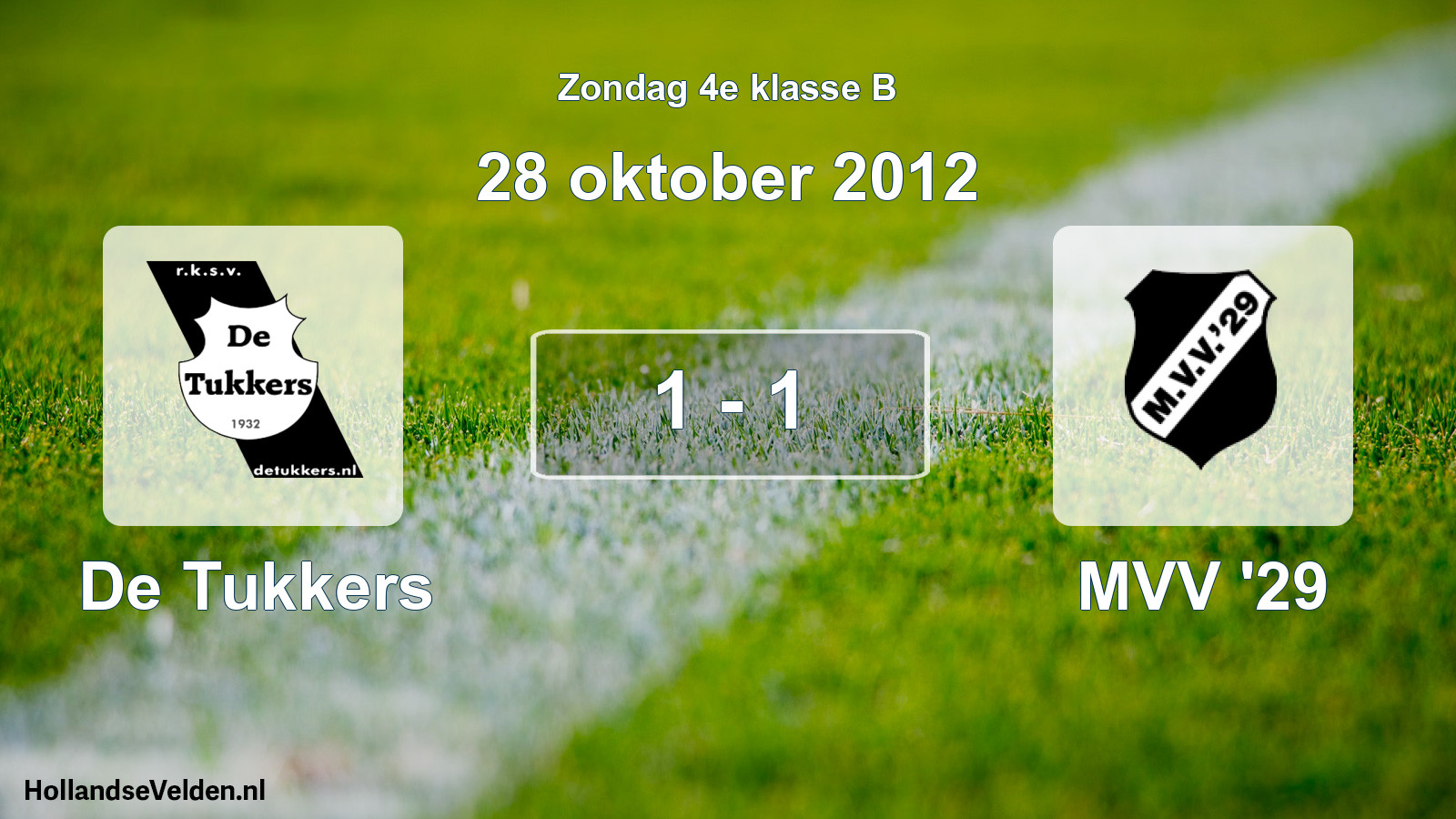 Total number of matches played: De Tukkers - MVV '29 1 - 1 (28 October 2012)