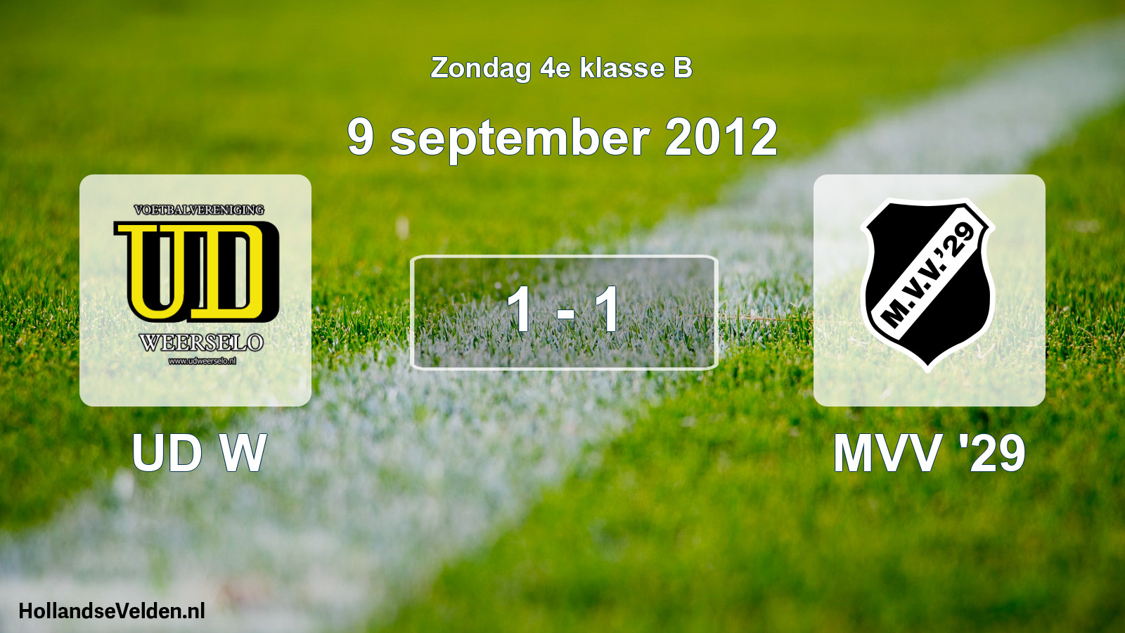 Total number of matches played: UD W - MVV '29 1 - 1 (9 September 2012)