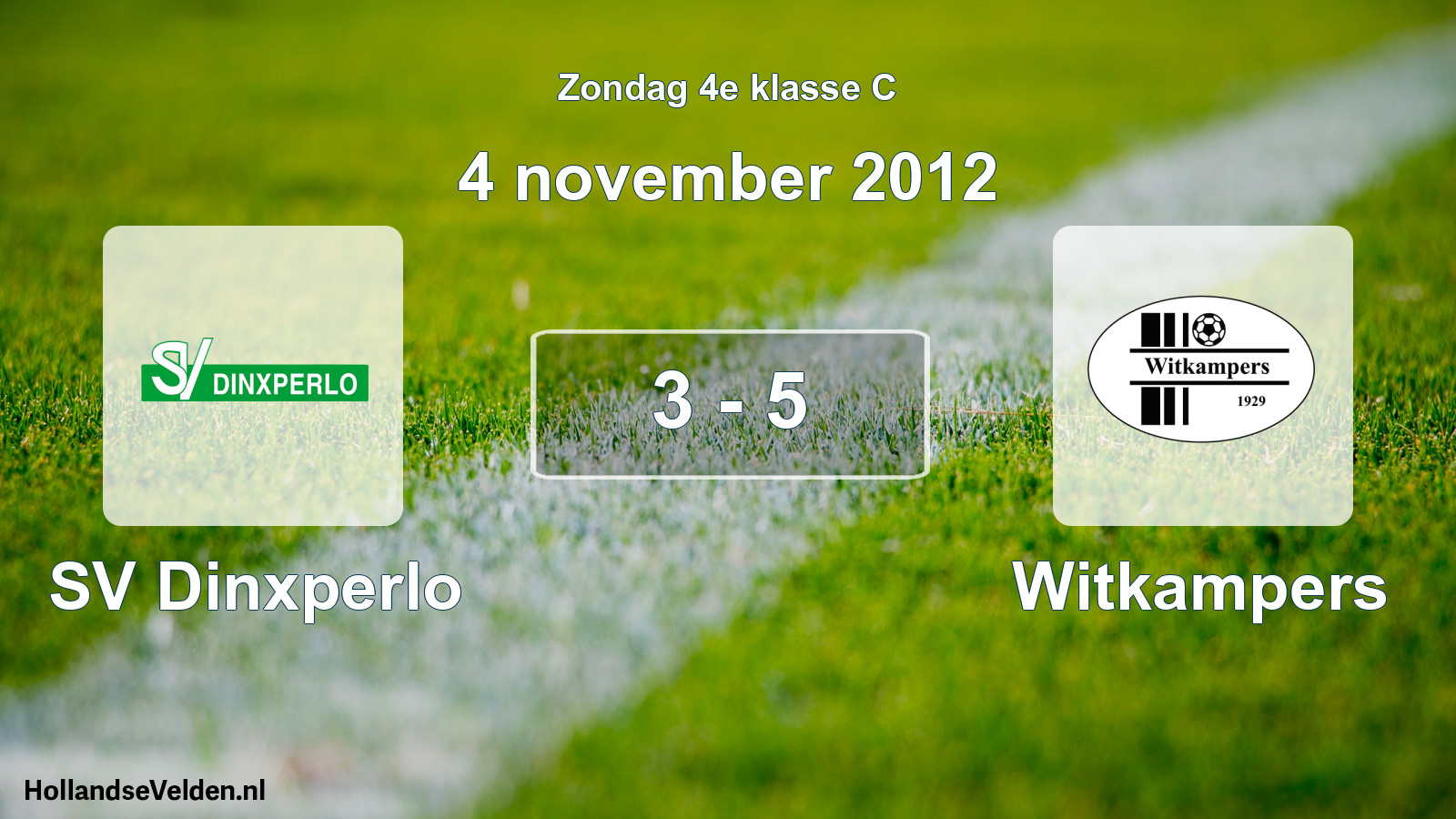 Total number of matches played: SV Dinxperlo - Witkampers 3 - 5 (4 November 2012)