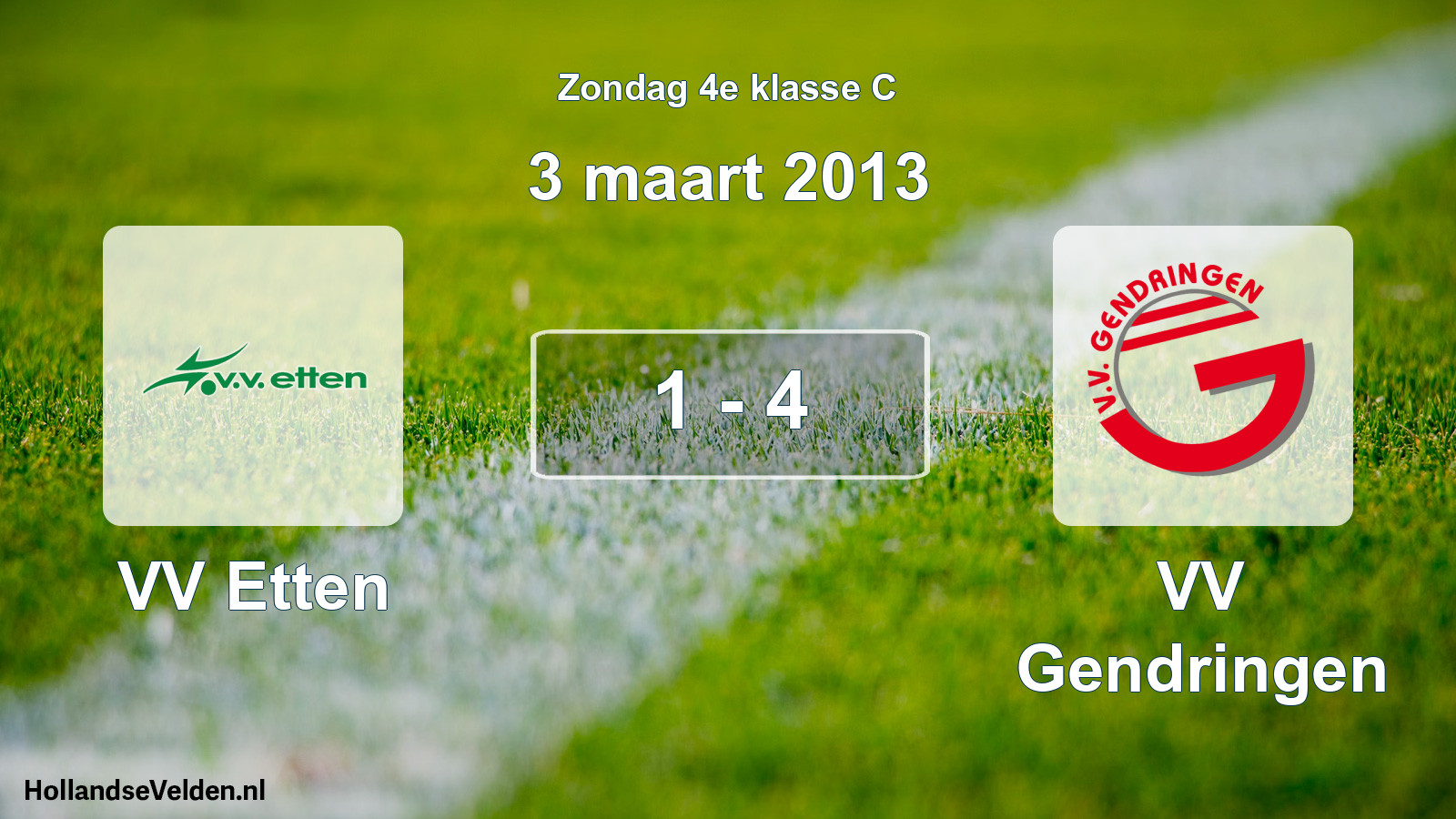 Total number of matches played: VV Etten - VV Gendringen 1 - 4 (3 March 2013)