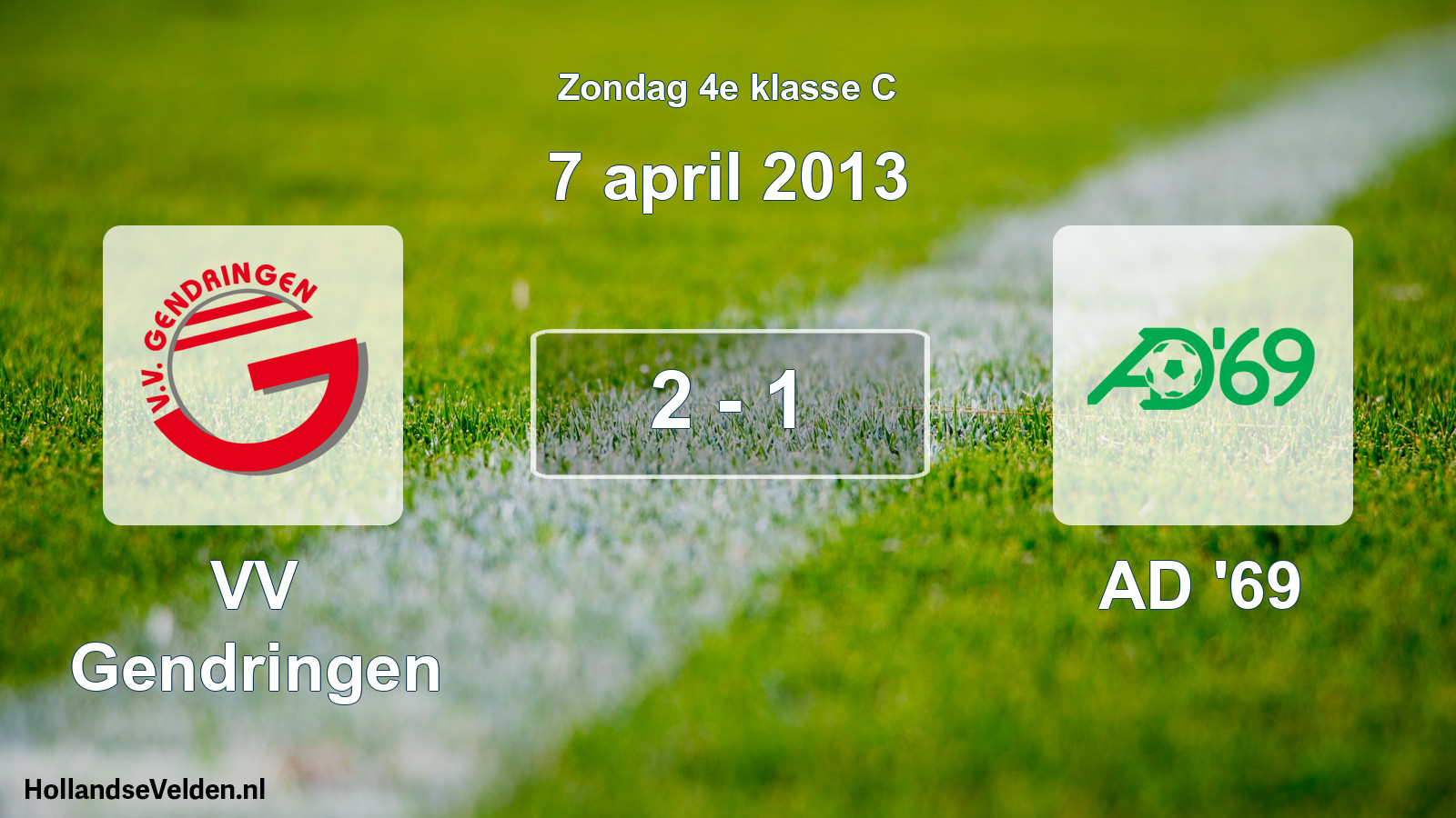 Total number of matches played: VV Gendringen - AD '69 2 - 1 (7 April 2013)