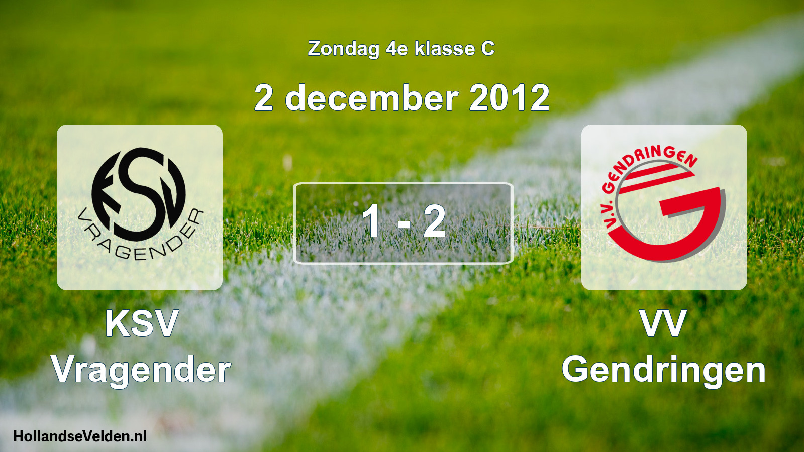 Total number of matches played: KSV Vragender - VV Gendringen 1 - 2 (2 December 2012)