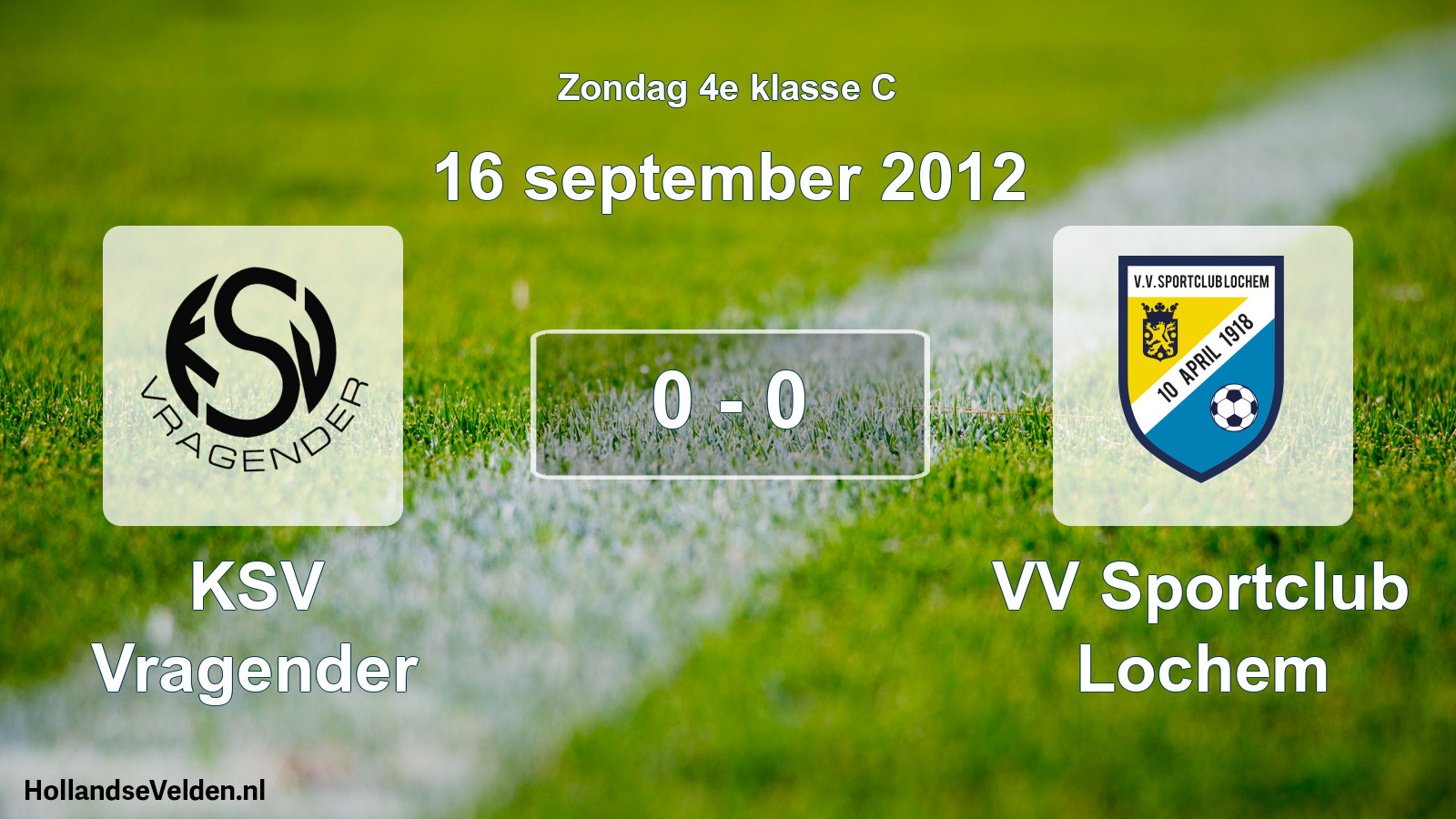 Total number of matches played: KSV Vragender - VV Sportclub Lochem 0 - 0 (16 September 2012)