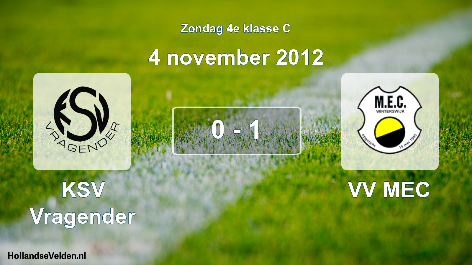 Total number of matches played: KSV Vragender - VV MEC 0 - 1 (4 November 2012)