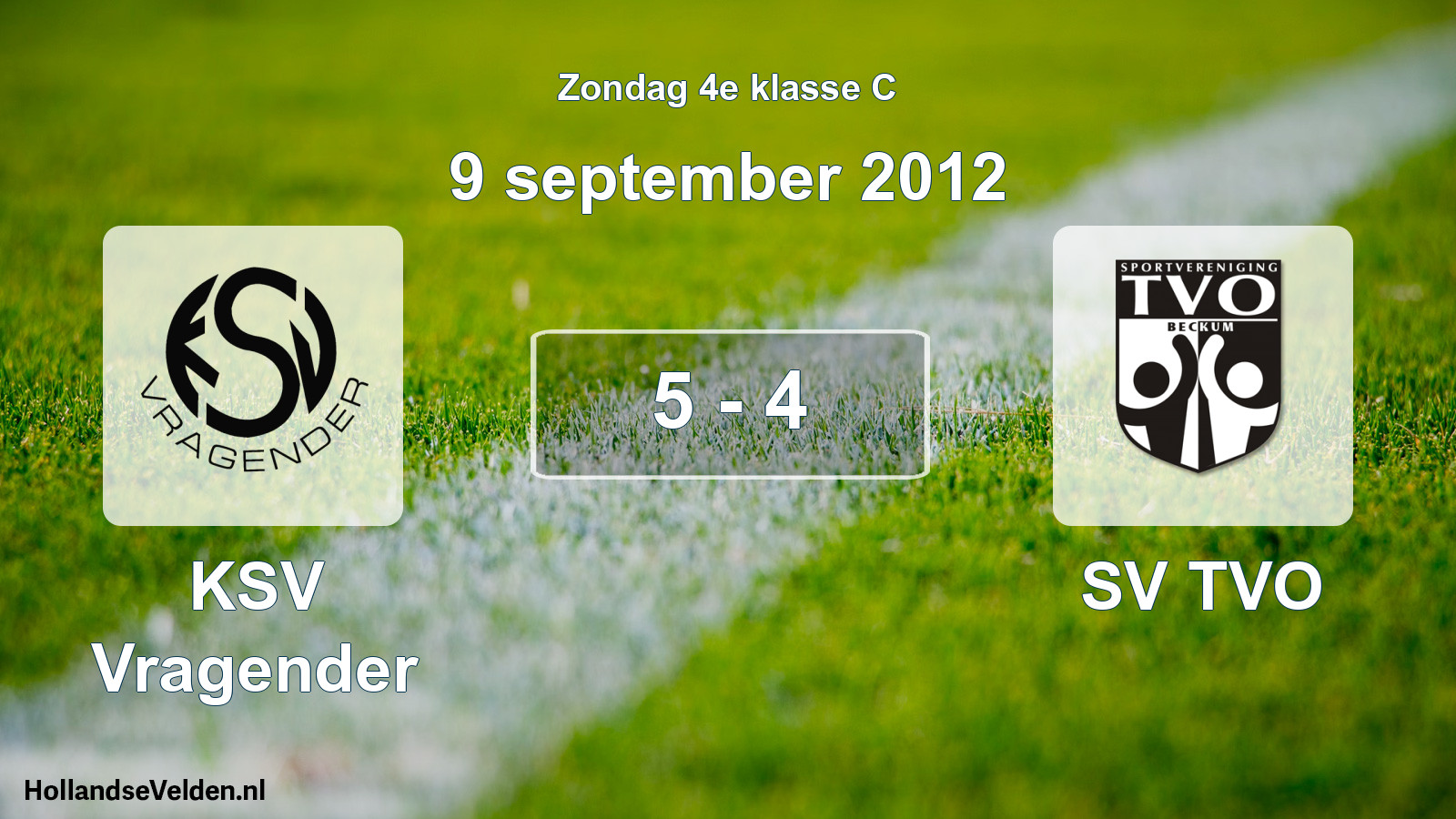 Total number of matches played: KSV Vragender - SV TVO 5 - 4 (9 September 2012)