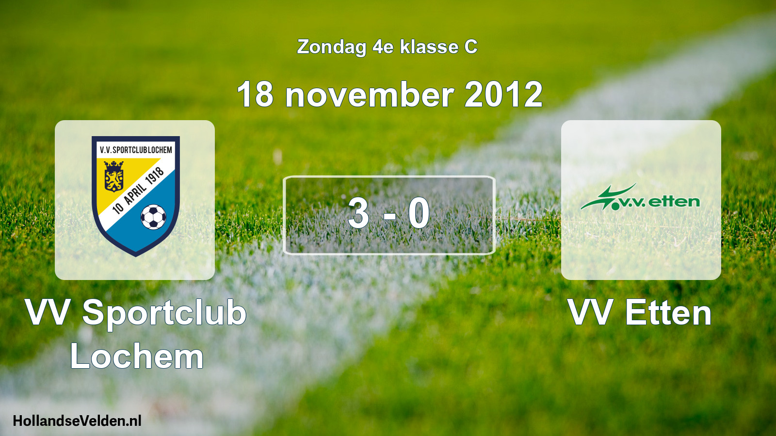 Total number of matches played: VV Sportclub Lochem - VV Etten 3 - 0 (18 November 2012)
