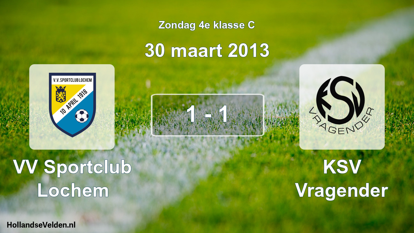 Total number of matches played: VV Sportclub Lochem - KSV Vragender 1 - 1 (30 March 2013)