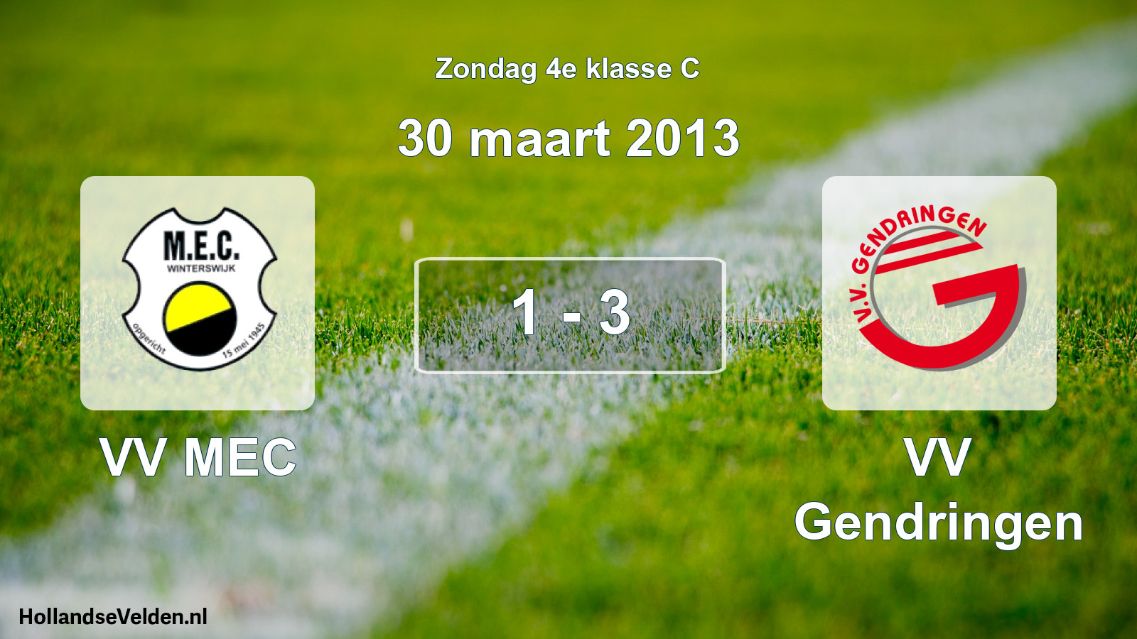 Total number of matches played: VV MEC - VV Gendringen 1 - 3 (30 March 2013)