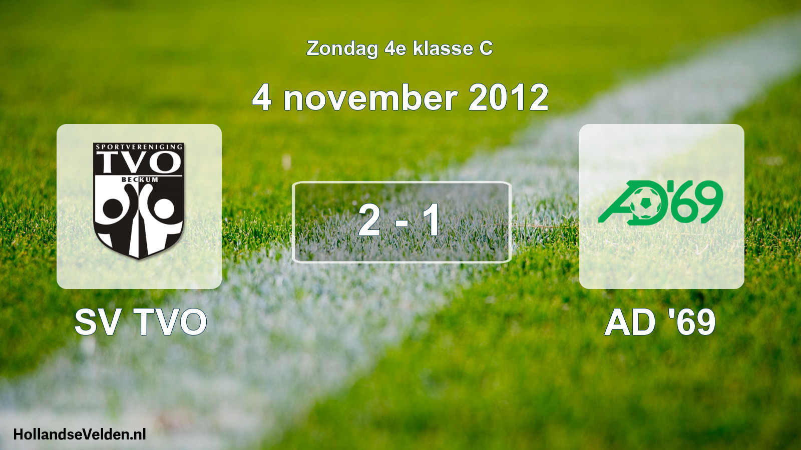 Total number of matches played: SV TVO - AD '69 2 - 1 (4 November 2012)