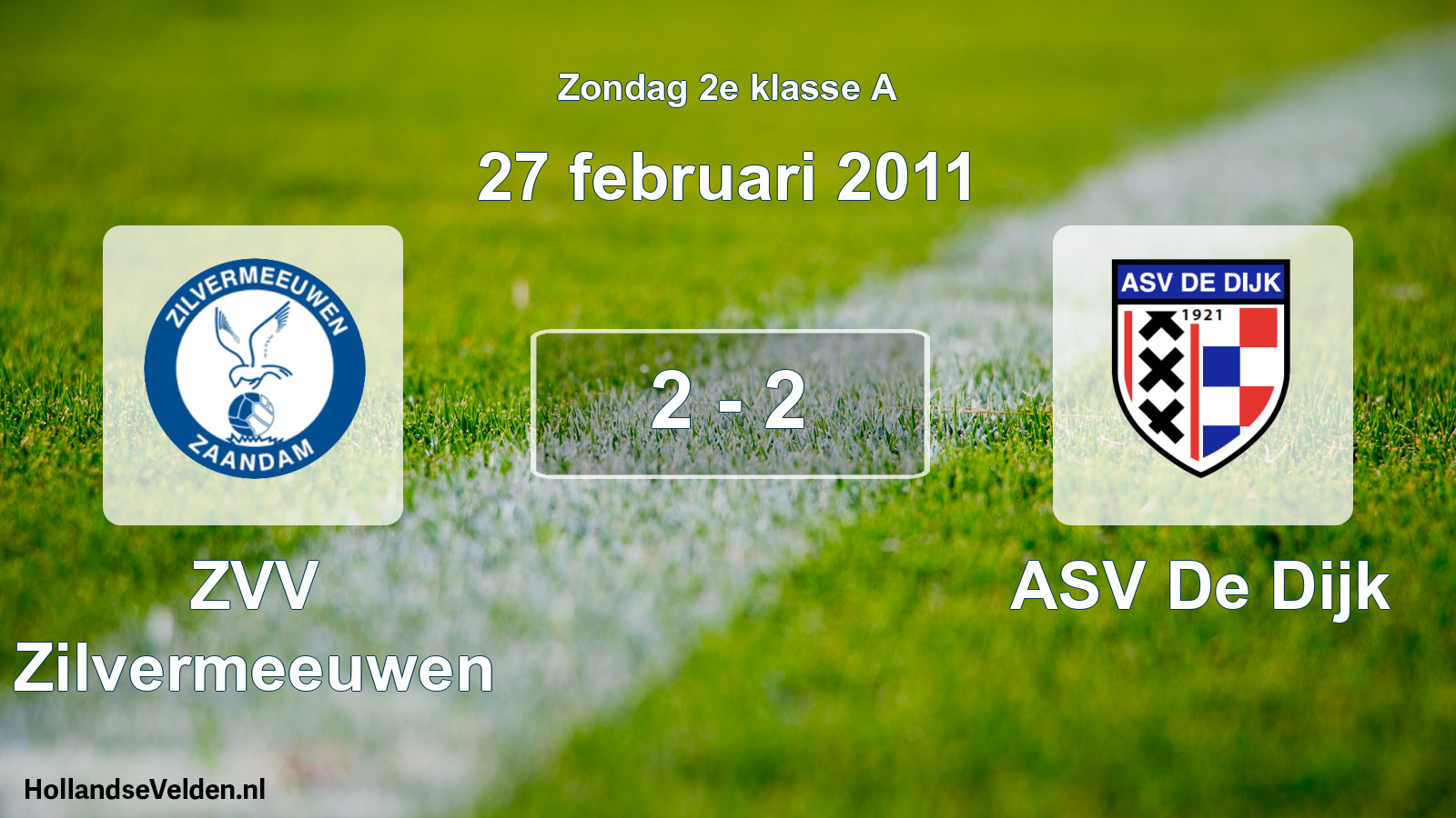 Total number of matches played: ZVV Zilvermeeuwen - ASV De Dijk 2 - 2 (27 February 2011)