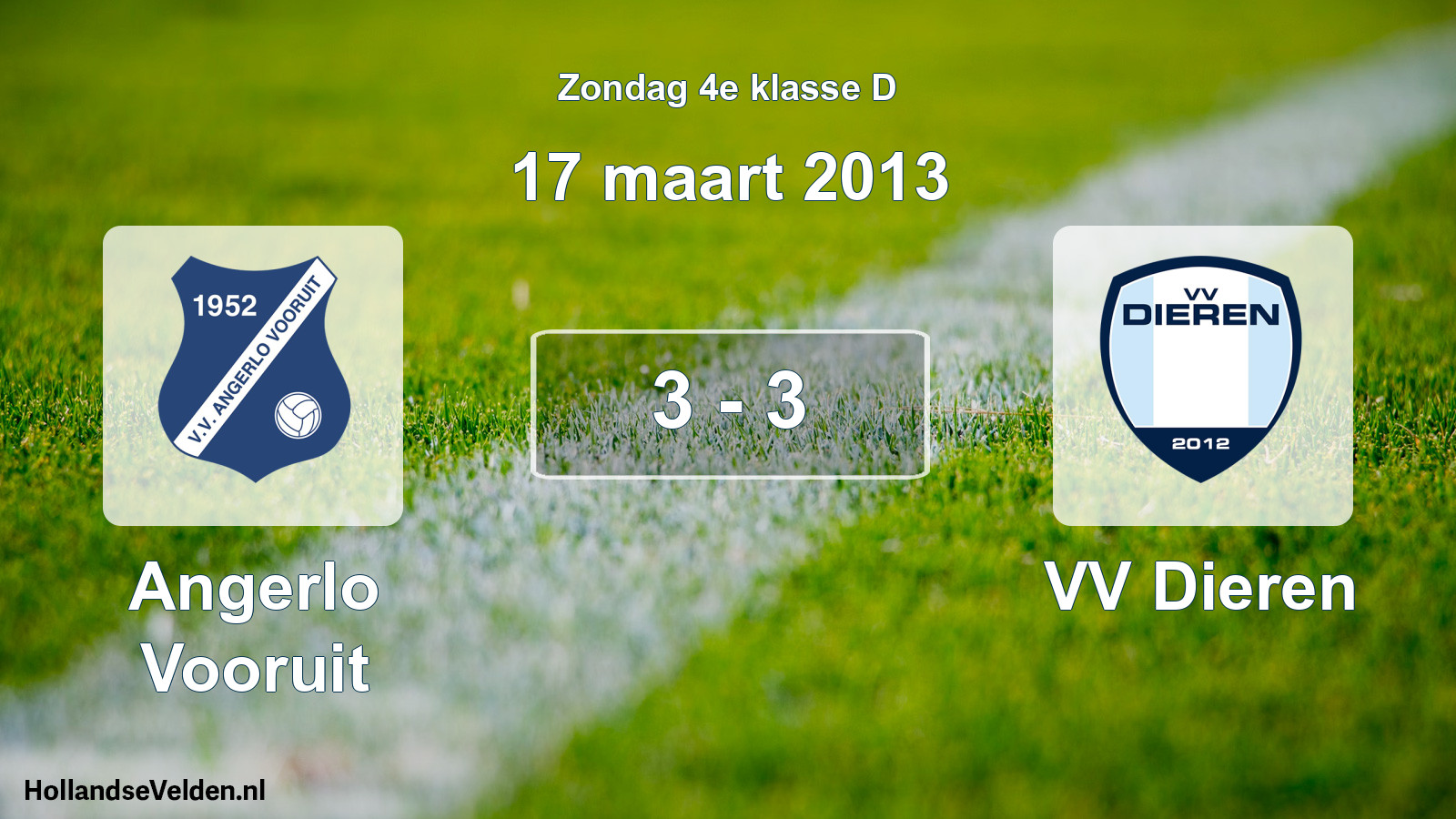 Total number of matches played: Angerlo Vooruit - VV Dieren 3 - 3 (17 March 2013)