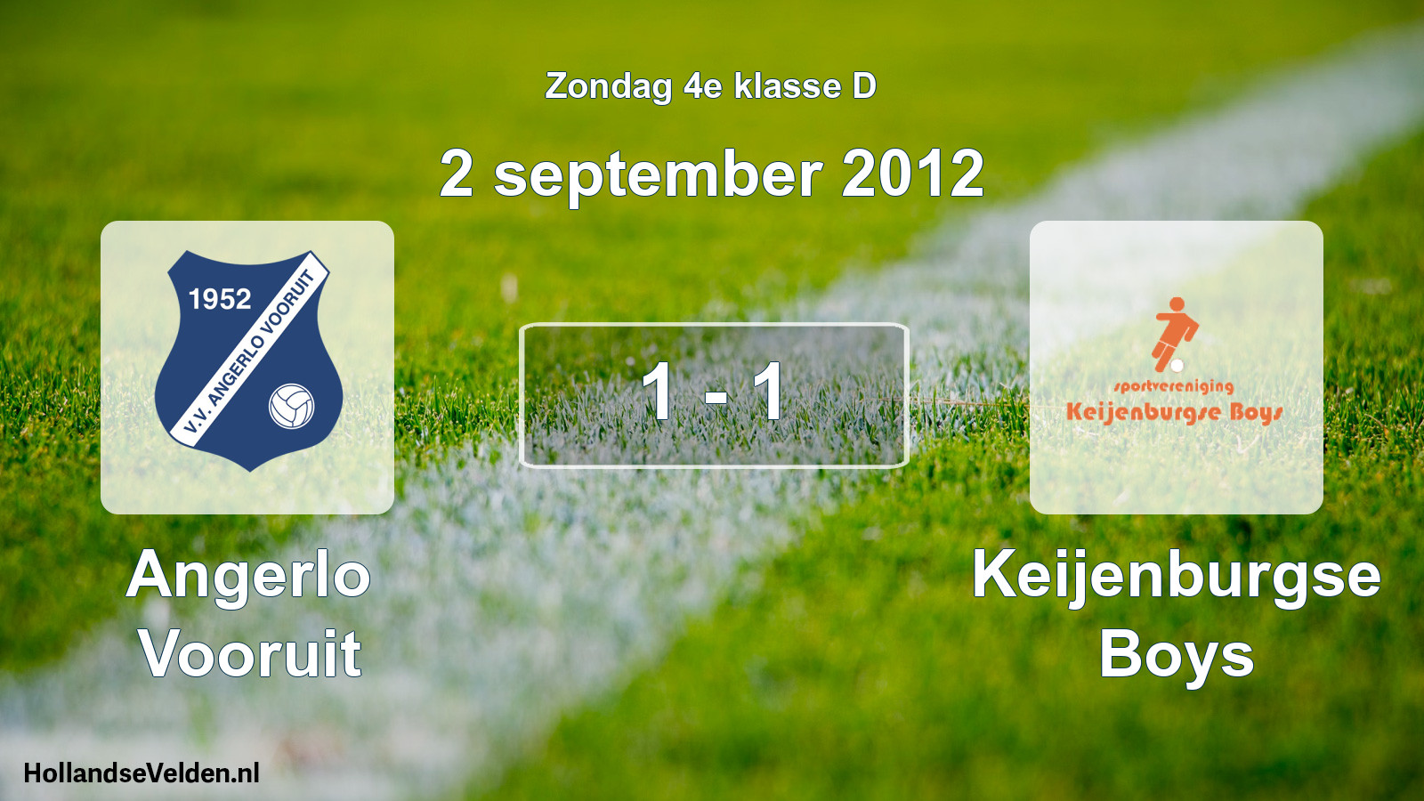 Total number of matches played: Angerlo Vooruit - Keijenburgse Boys 1 - 1 (2 September 2012)