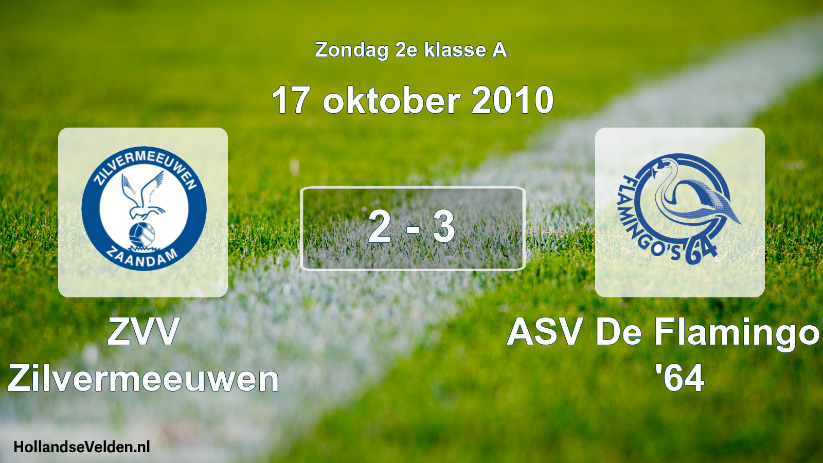 Total number of matches played: ZVV Zilvermeeuwen - ASV De Flamingo's '64 2 - 3 (17 October 2010)