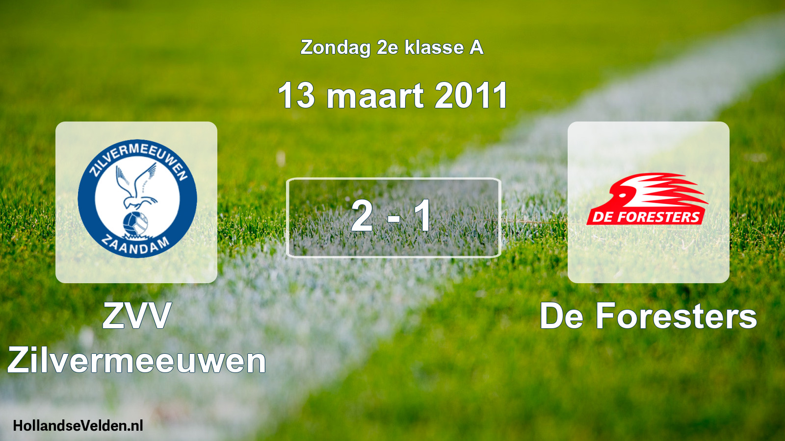 Total number of matches played: ZVV Zilvermeeuwen - De Foresters 2 - 1 (13 March 2011)