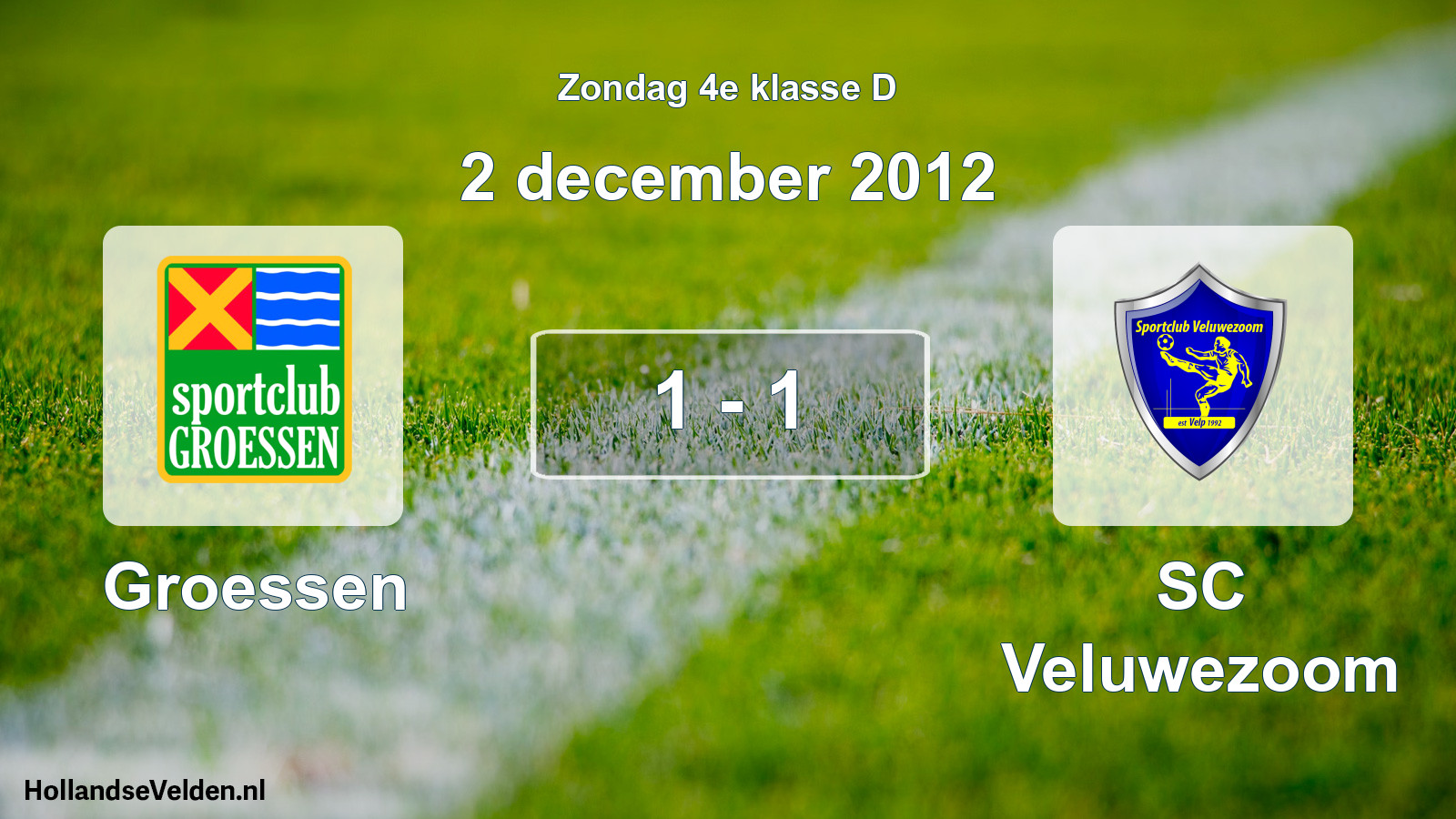 Total number of matches played: Groessen - SC Veluwezoom 1 - 1 (2 December 2012)