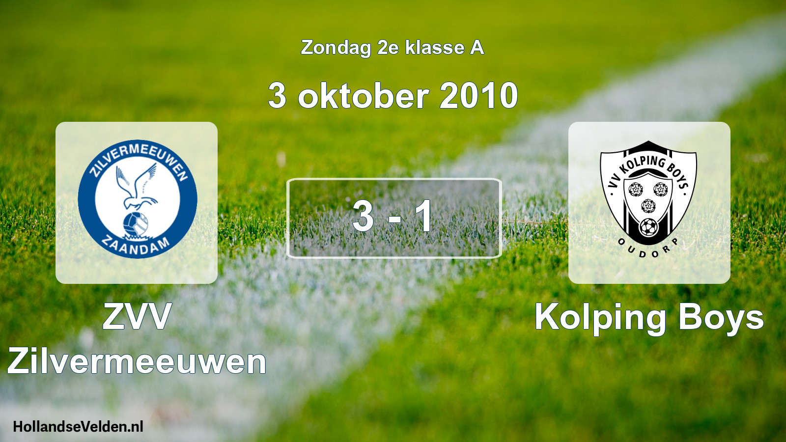Total number of matches played: ZVV Zilvermeeuwen - Kolping Boys 3 - 1 (3 October 2010)