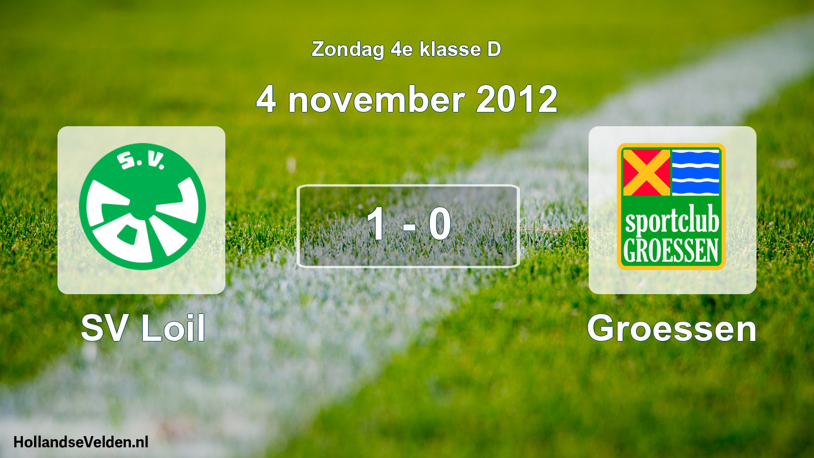 Total number of matches played: SV Loil - Groessen 1 - 0 (4 November 2012)