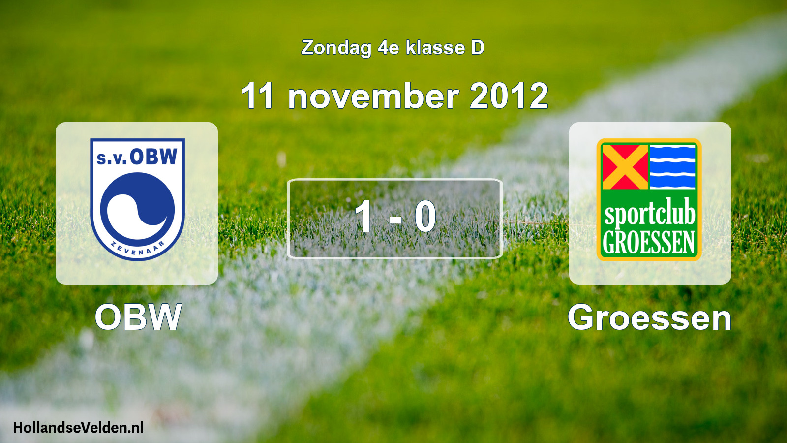 Total number of matches played: OBW - Groessen 1 - 0 (11 November 2012)