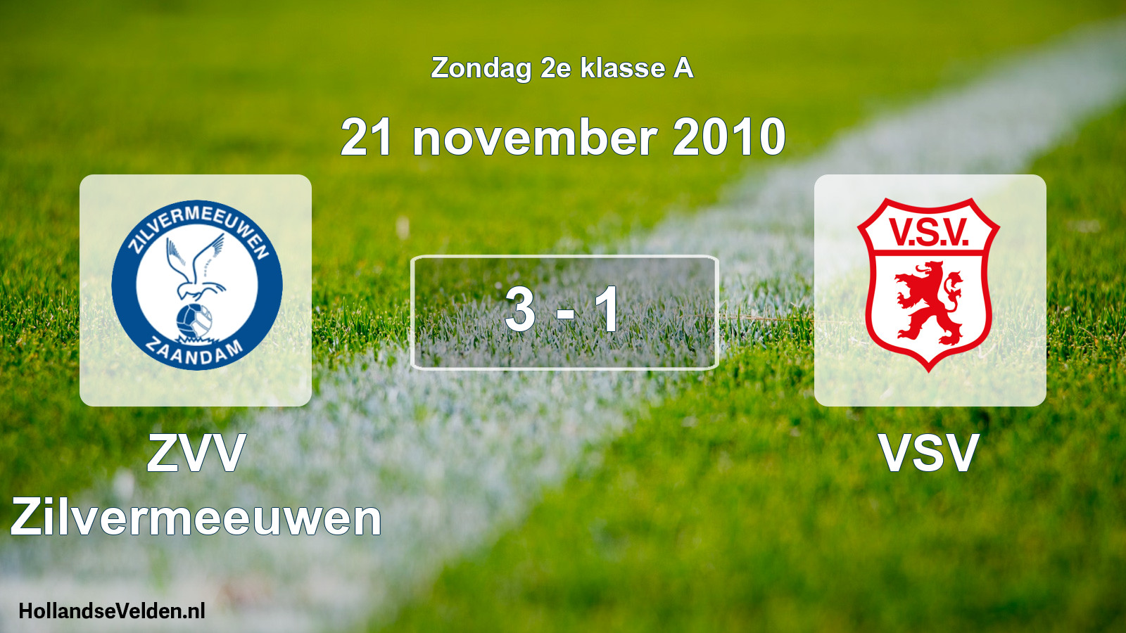 Total number of matches played: ZVV Zilvermeeuwen - VSV 3 - 1 (21 November 2010)