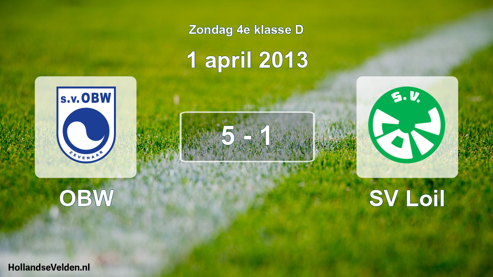 Total number of matches played: OBW - SV Loil 5 - 1 (1 April 2013)