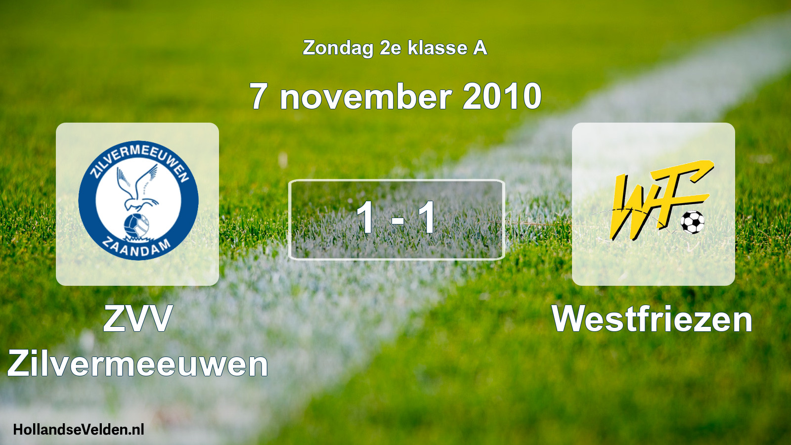 Total number of matches played: ZVV Zilvermeeuwen - Westfriezen 1 - 1 (7 November 2010)