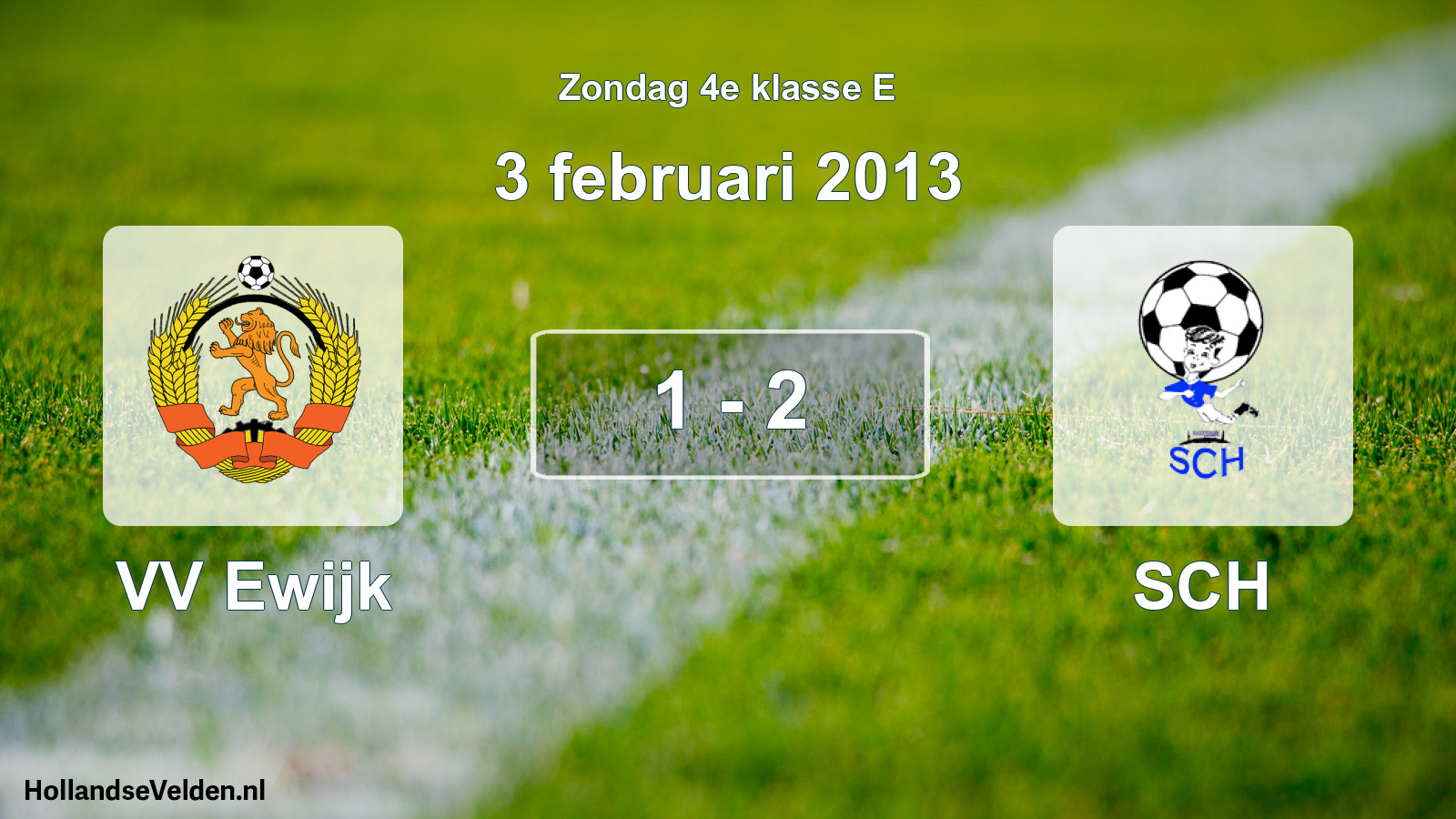 Total number of matches played: VV Ewijk - SCH 1 - 2 (3 February 2013)