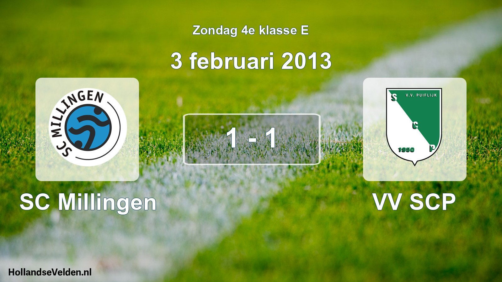 Total number of matches played: SC Millingen - VV SCP 1 - 1 (3 February 2013)