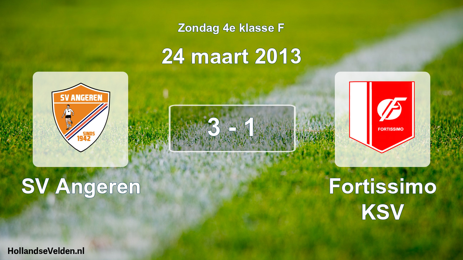 Total number of matches played: SV Angeren - Fortissimo KSV 3 - 1 (24 March 2013)
