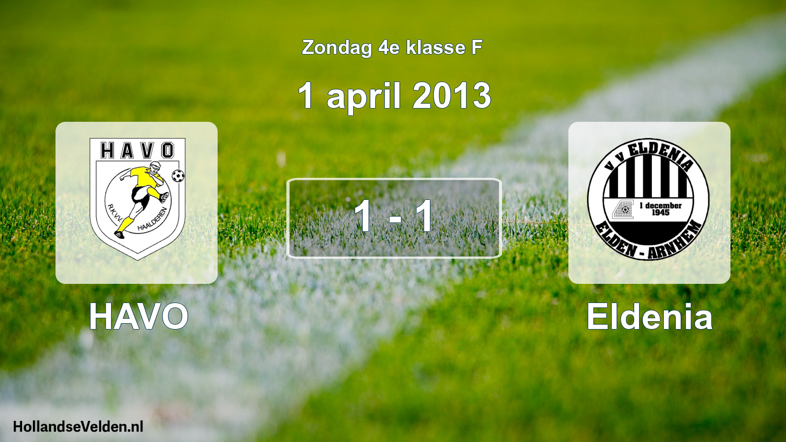 Total number of matches played: HAVO - Eldenia 1 - 1 (1 April 2013)