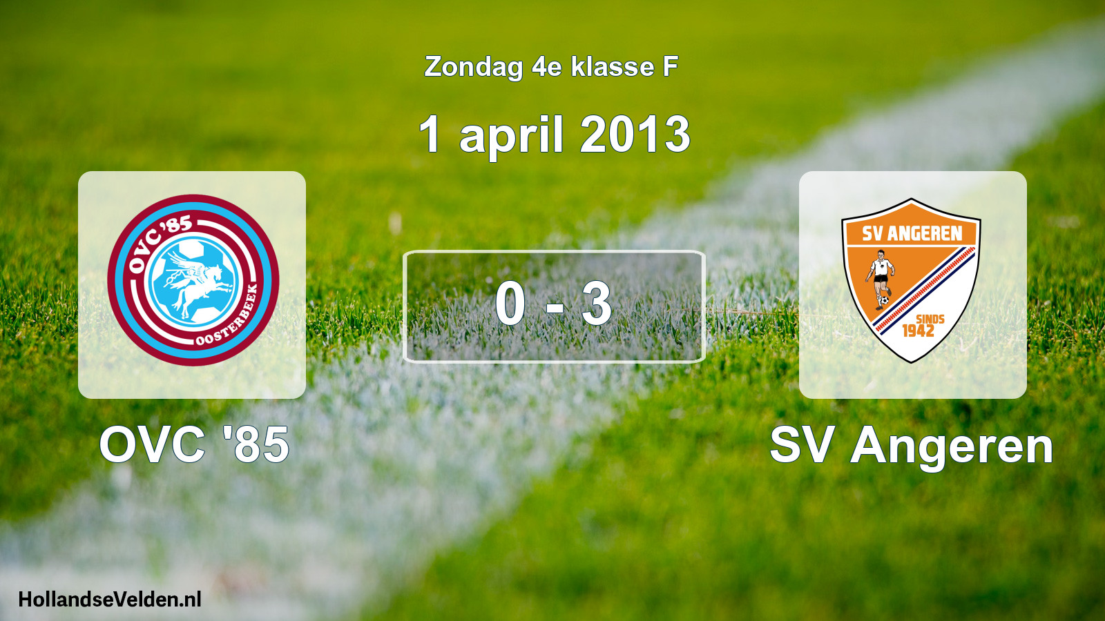 Total number of matches played: OVC '85 - SV Angeren 0 - 3 (1 April 2013)
