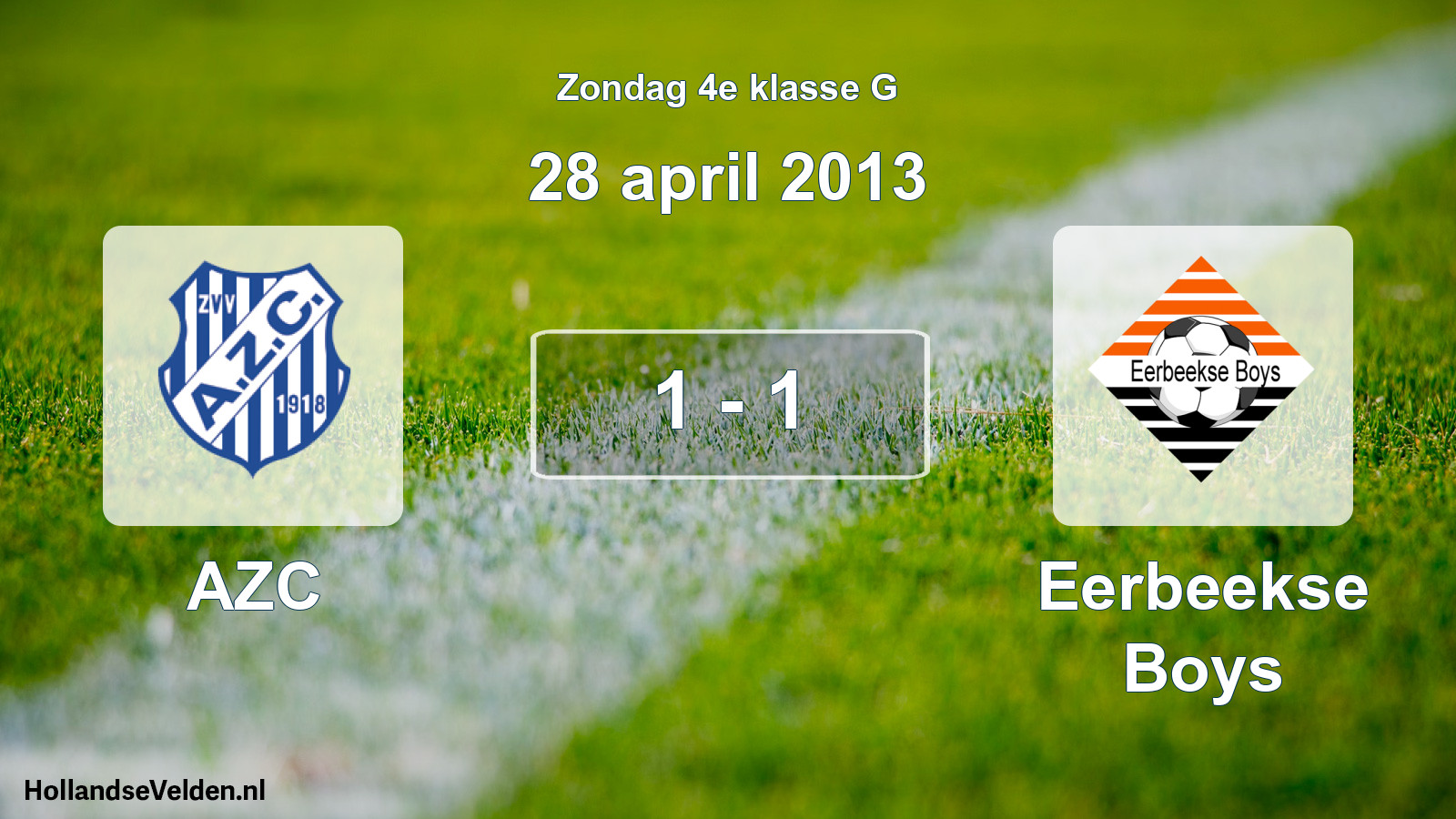 Total number of matches played: AZC - Eerbeekse Boys 1 - 1 (28 April 2013)