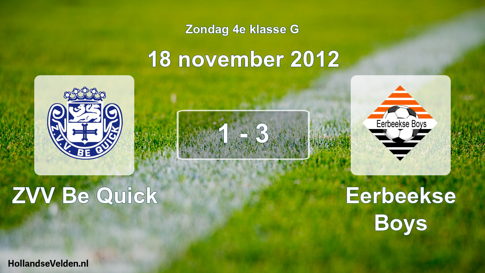Total number of matches played: ZVV Be Quick - Eerbeekse Boys 1 - 3 (18 November 2012)