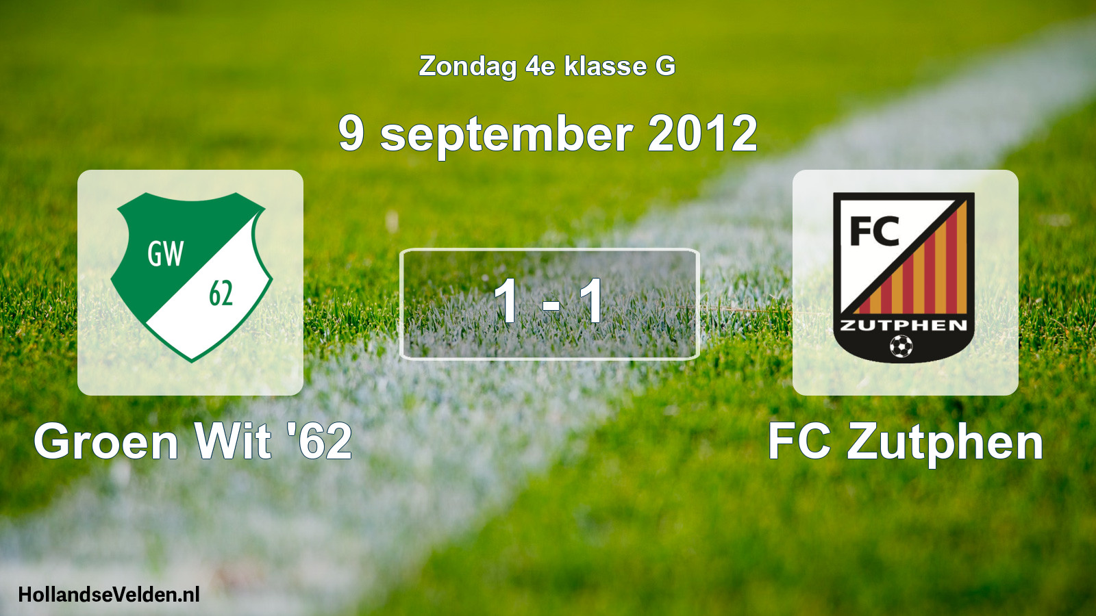 Total number of matches played: Groen Wit '62 - FC Zutphen 1 - 1 (9 September 2012)