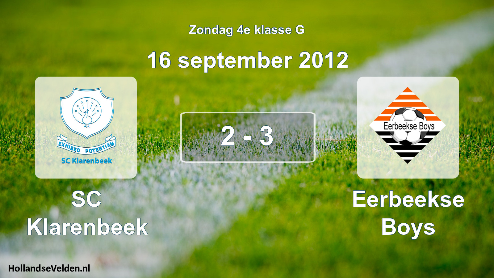 Total number of matches played: SC Klarenbeek - Eerbeekse Boys 2 - 3 (16 September 2012)