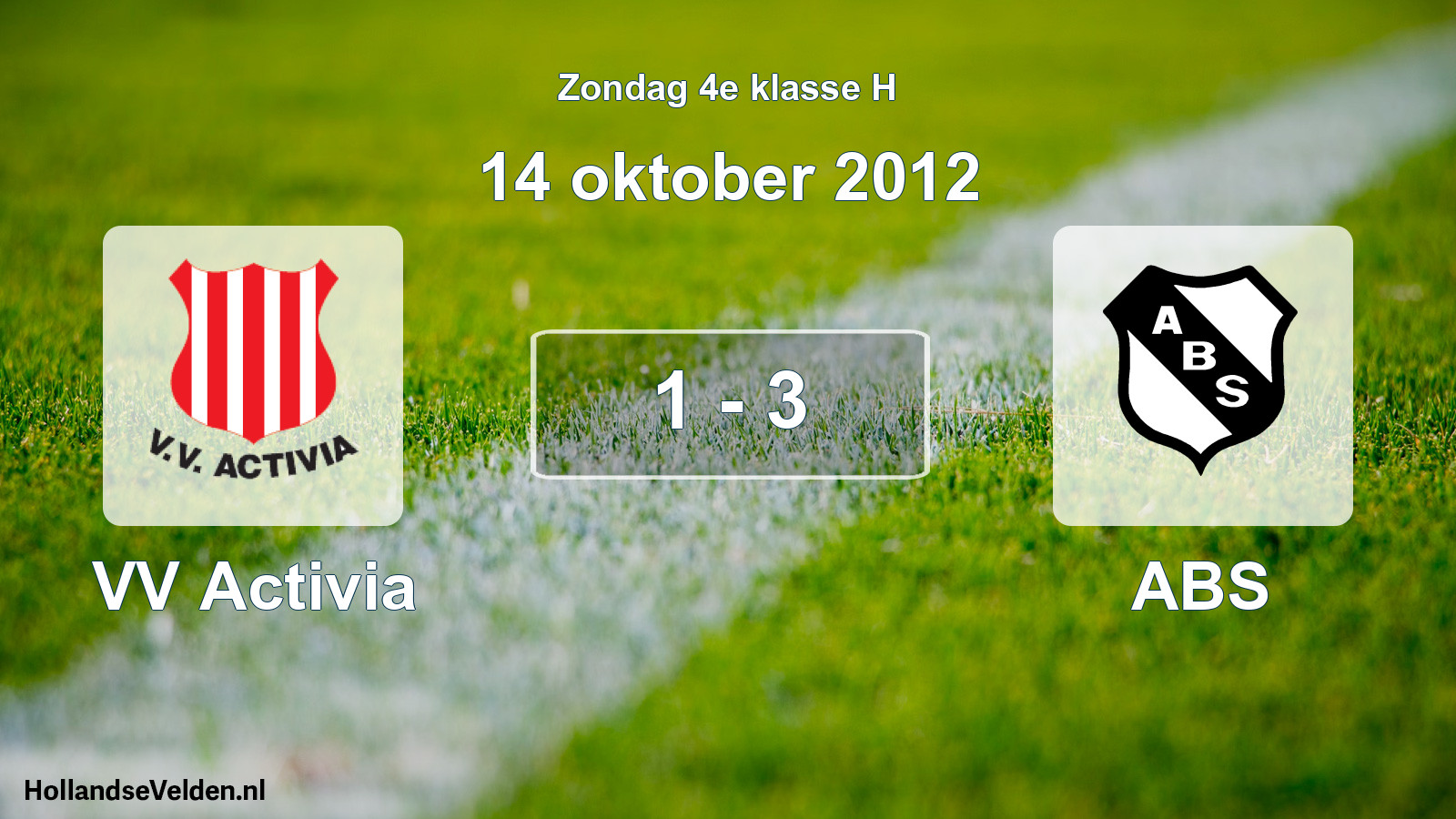 Total number of matches played: VV Activia - ABS 1 - 3 (14 October 2012)