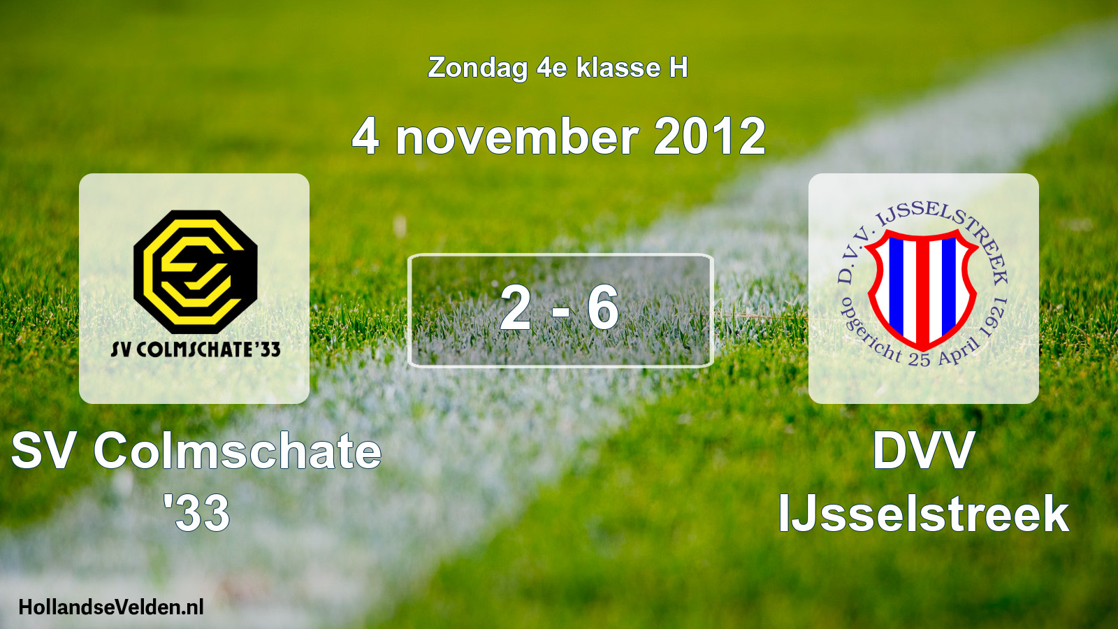 Total number of matches played: SV Colmschate '33 - DVV IJsselstreek 2 - 6 (4 November 2012)