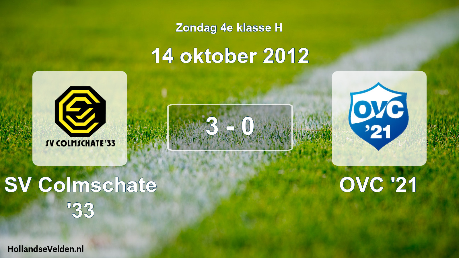 Total number of matches played: SV Colmschate '33 - OVC '21 3 - 0 (14 October 2012)