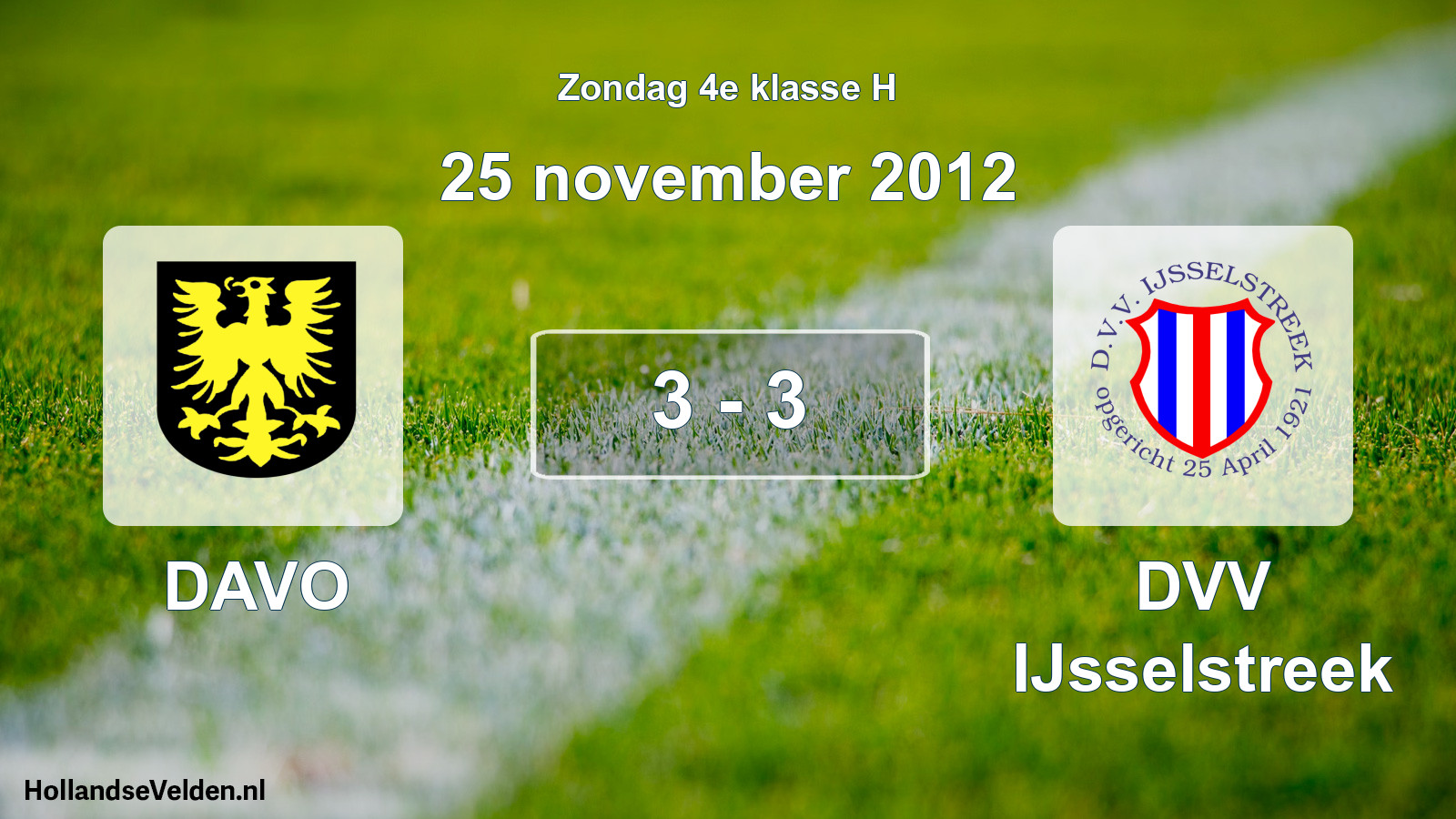 Total number of matches played: DAVO - DVV IJsselstreek 3 - 3 (25 November 2012)