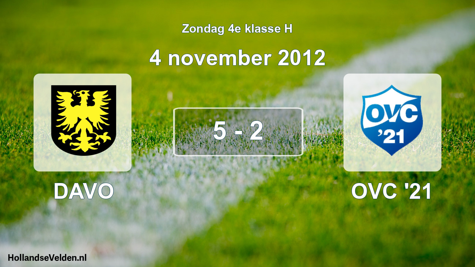 Total number of matches played: DAVO - OVC '21 5 - 2 (4 November 2012)