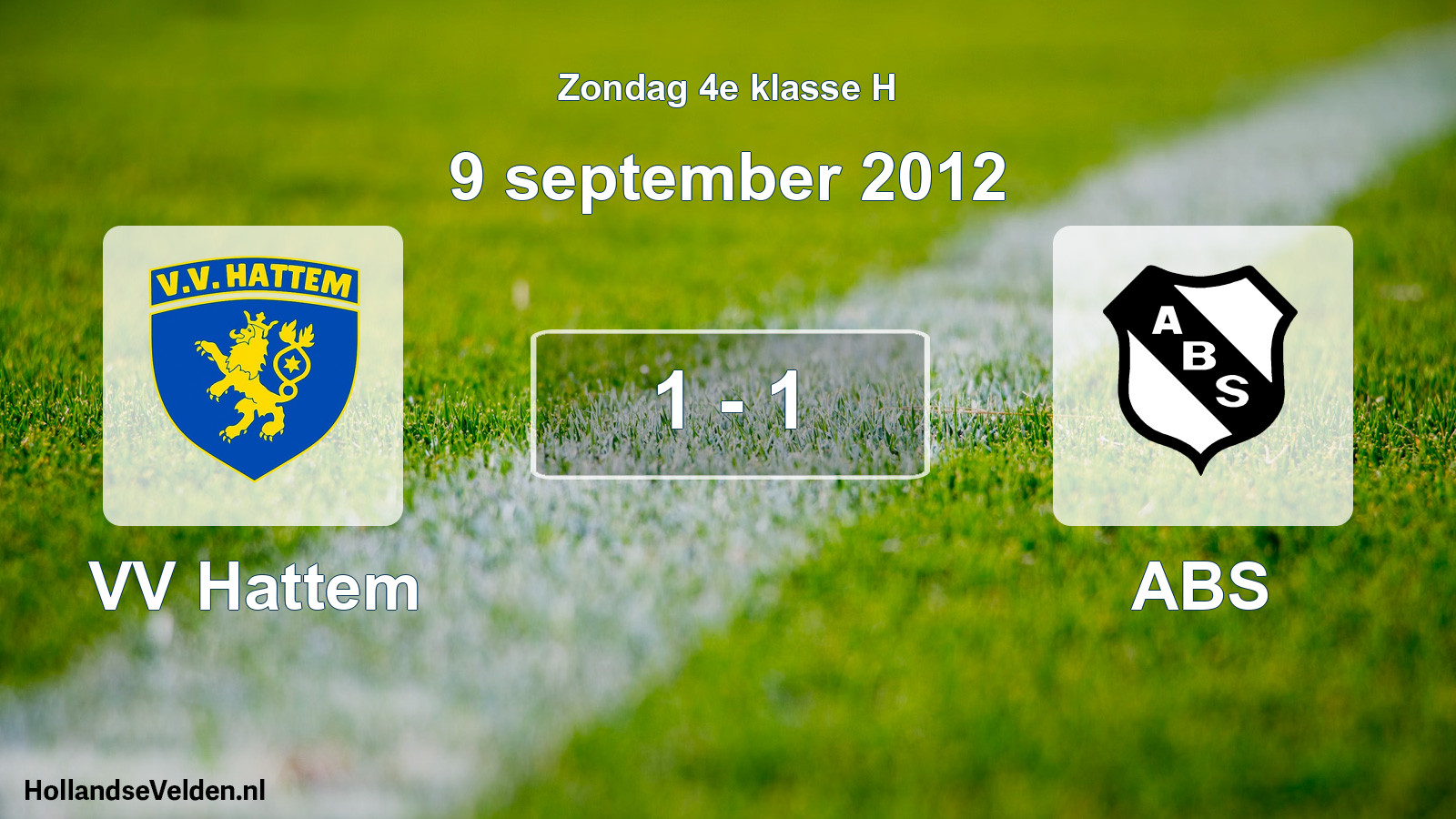 Total number of matches played: VV Hattem - ABS 1 - 1 (9 September 2012)