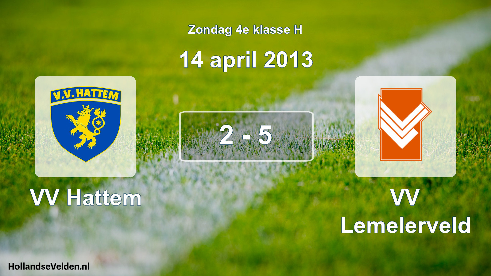 Total number of matches played: VV Hattem - VV Lemelerveld 2 - 5 (14 April 2013)
