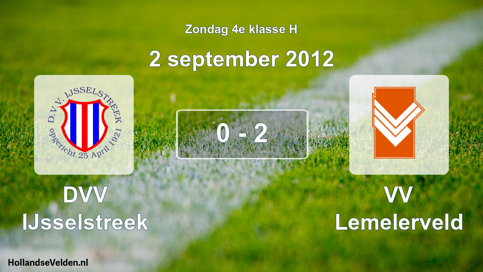 Total number of matches played: DVV IJsselstreek - VV Lemelerveld 0 - 2 (2 September 2012)