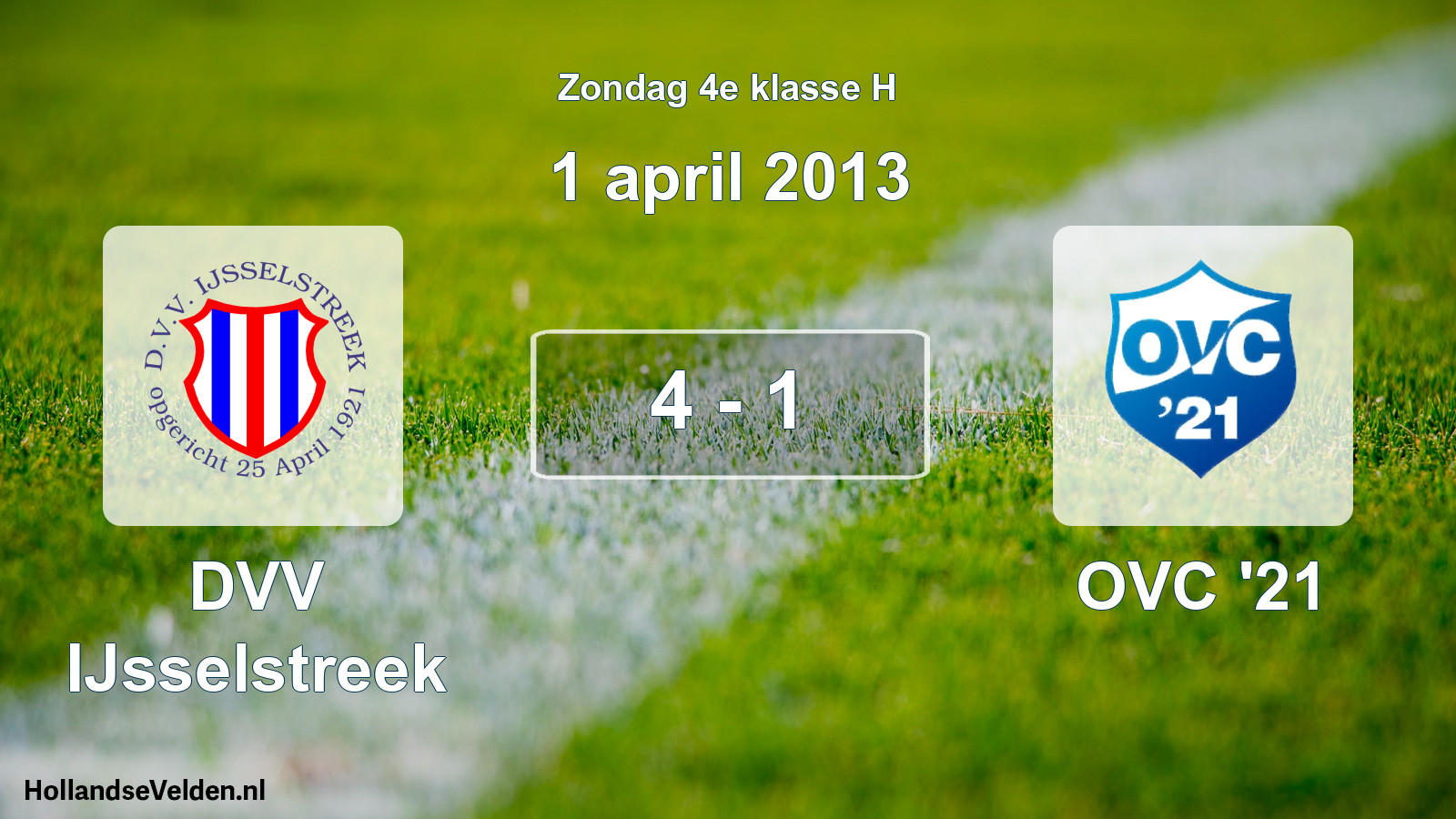 Total number of matches played: DVV IJsselstreek - OVC '21 4 - 1 (1 April 2013)